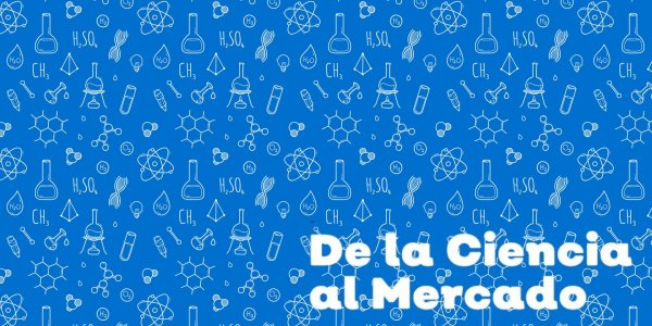 De la Ciencia al Mercado